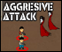 aggressive attack